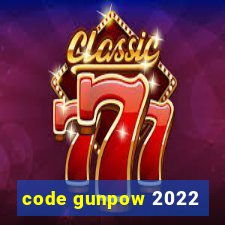 code gunpow 2022