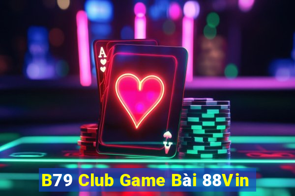 B79 Club Game Bài 88Vin