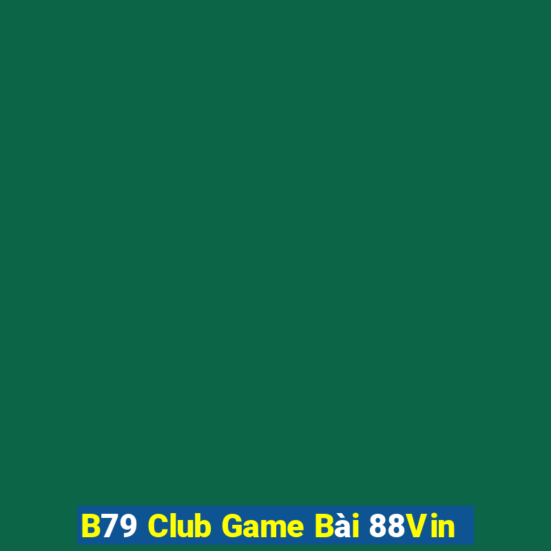 B79 Club Game Bài 88Vin