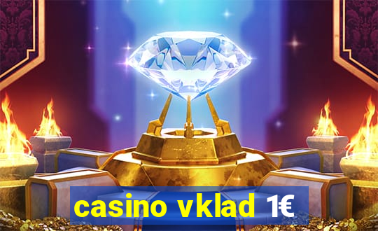 casino vklad 1€