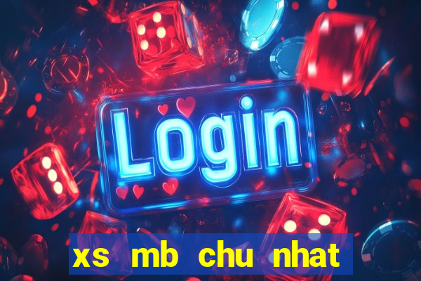 xs mb chu nhat hang tuan