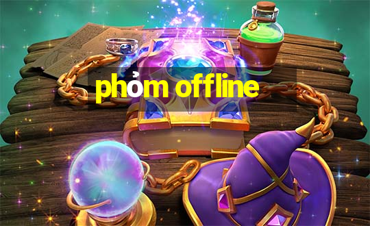 phỏm offline