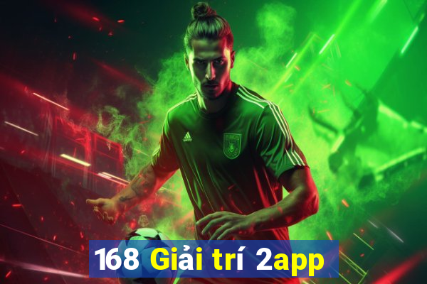 168 Giải trí 2app