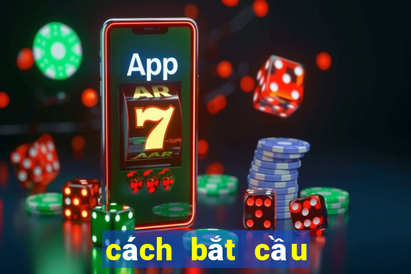 cách bắt cầu lô miền bắc