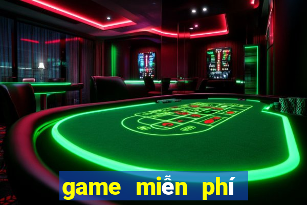 game miễn phí không cần tải