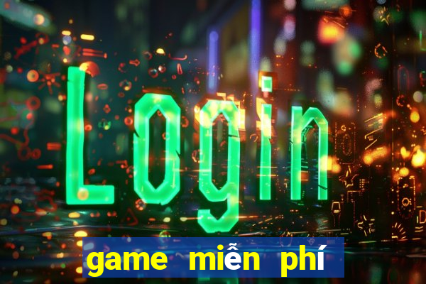 game miễn phí không cần tải