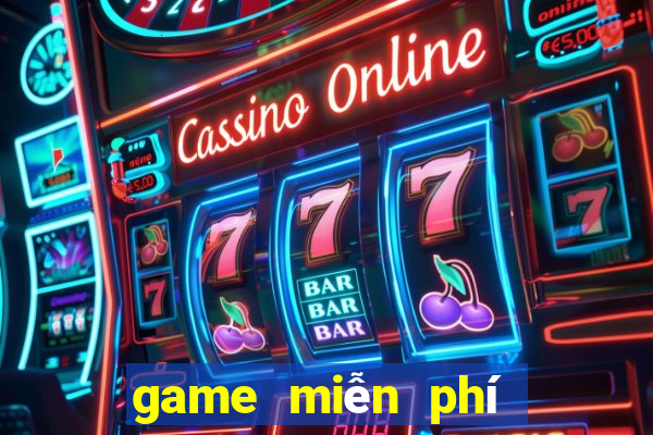 game miễn phí không cần tải