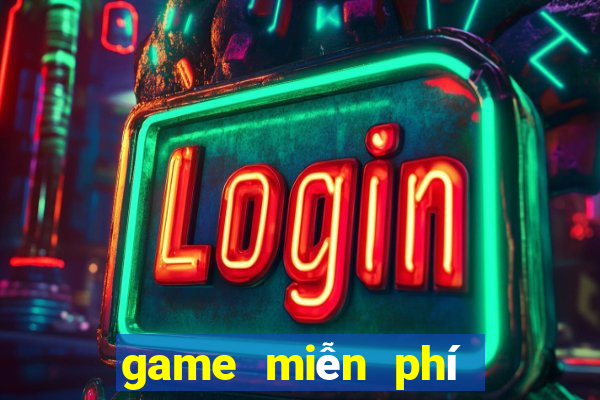 game miễn phí không cần tải