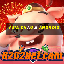 asia Châu Á Android