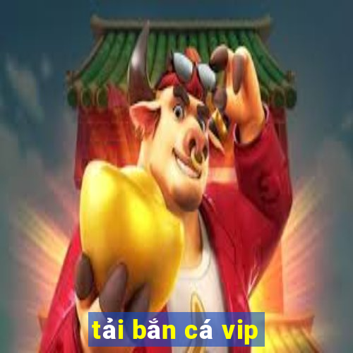 tải bắn cá vip