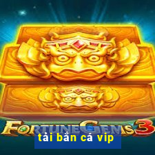 tải bắn cá vip