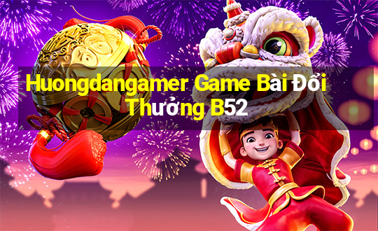 Huongdangamer Game Bài Đổi Thưởng B52