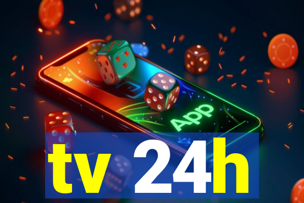 tv 24h