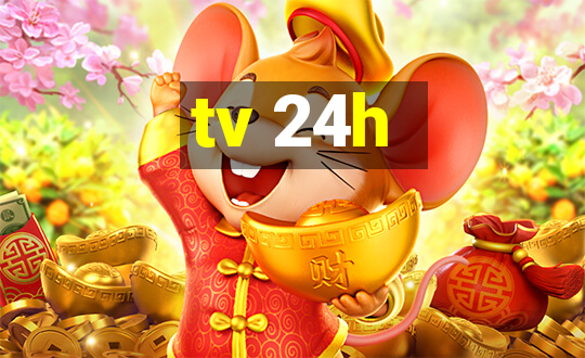 tv 24h