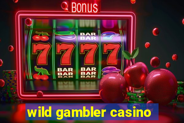 wild gambler casino