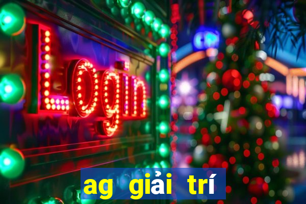 ag giải trí thực tải về