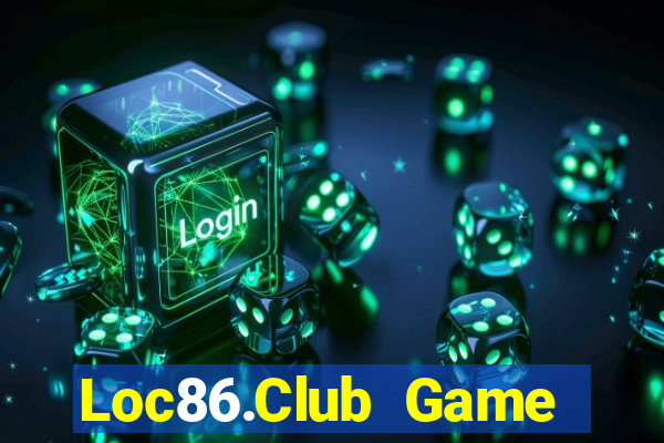 Loc86.Club Game Bài Đổi Thưởng Uy Tín