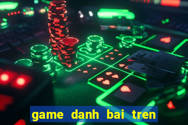 game danh bai tren may tinh