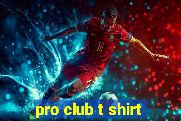 pro club t shirt