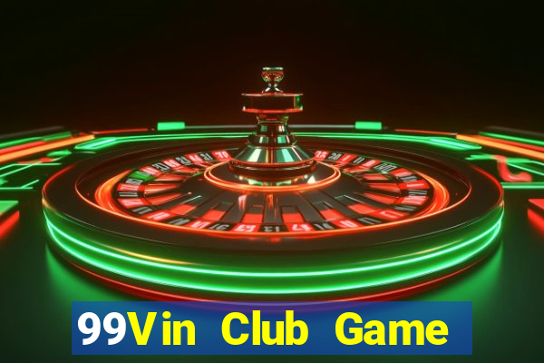 99Vin Club Game Bài Slot Đổi Thưởng