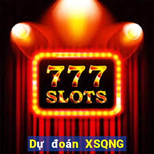 Dự đoán XSQNG thứ Ba