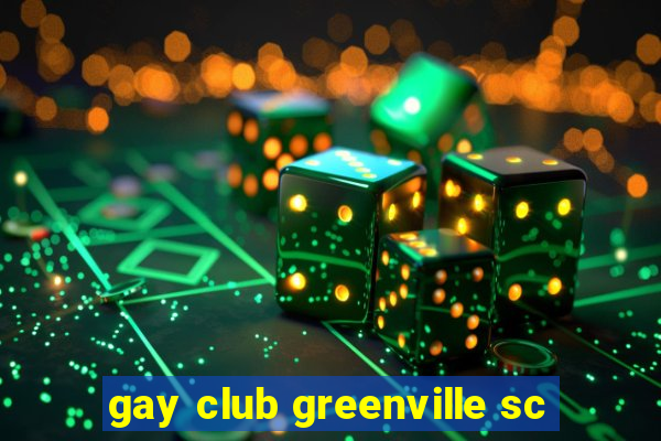 gay club greenville sc