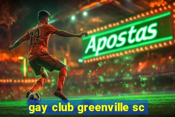 gay club greenville sc