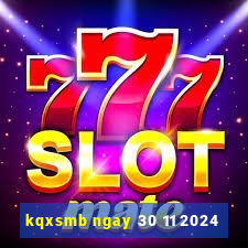 kqxsmb ngay 30 11 2024