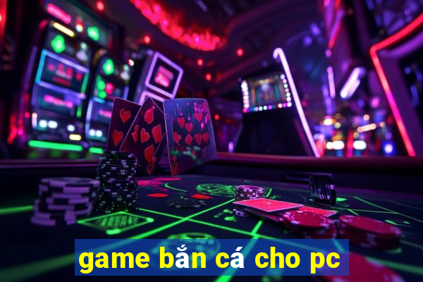 game bắn cá cho pc