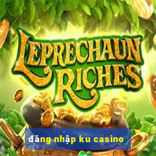 dang nhap ku casino