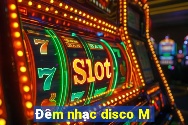 Đêm nhạc disco M