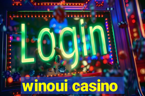 winoui casino