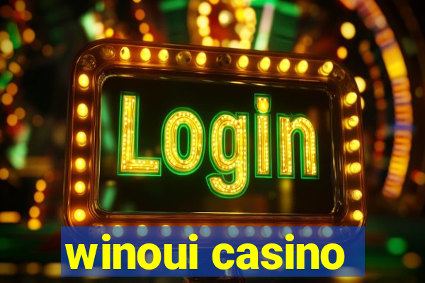 winoui casino