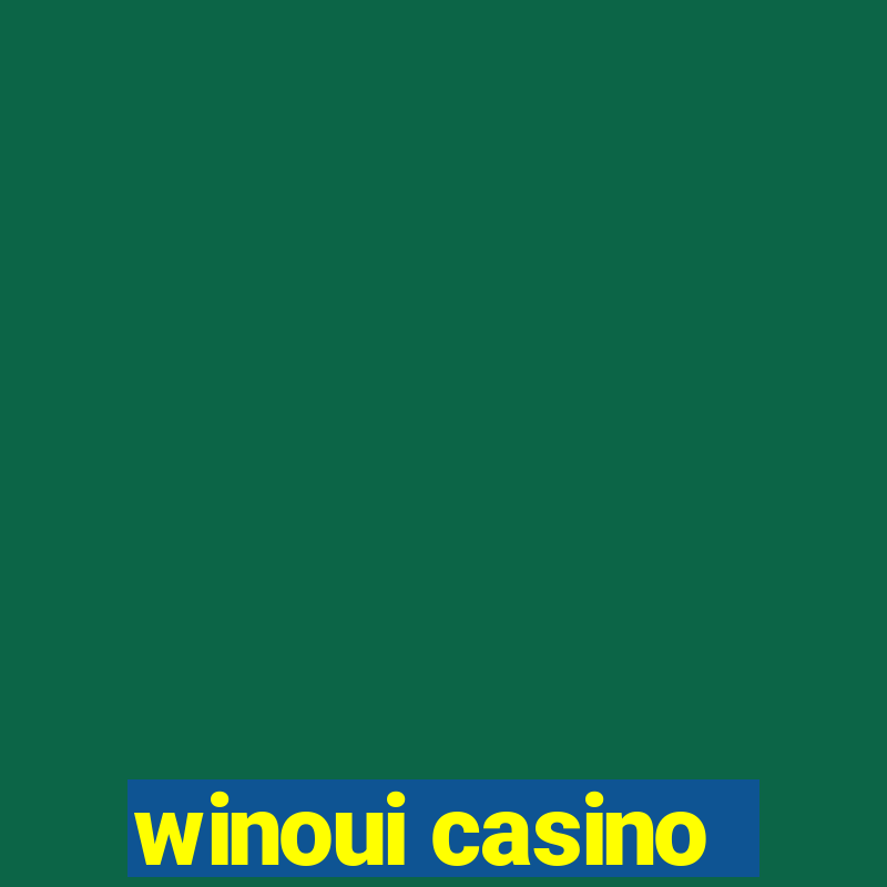 winoui casino