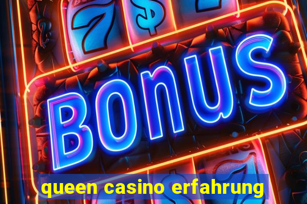 queen casino erfahrung