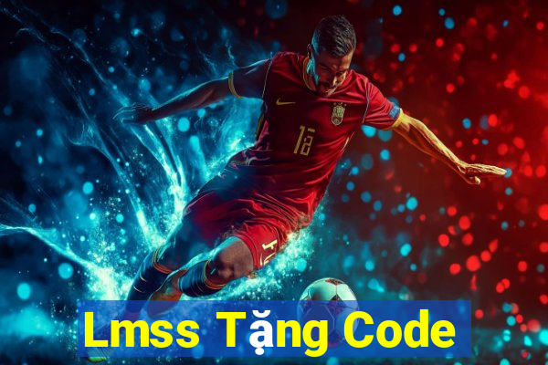 Lmss Tặng Code