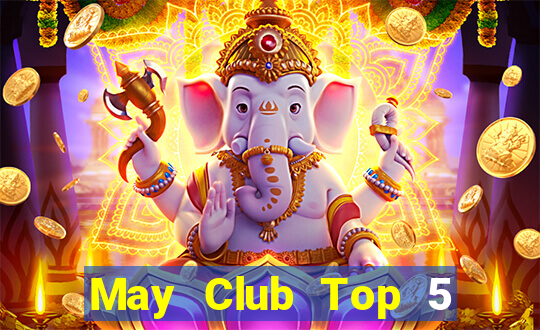 May Club Top 5 Game Bài Đổi Thưởng