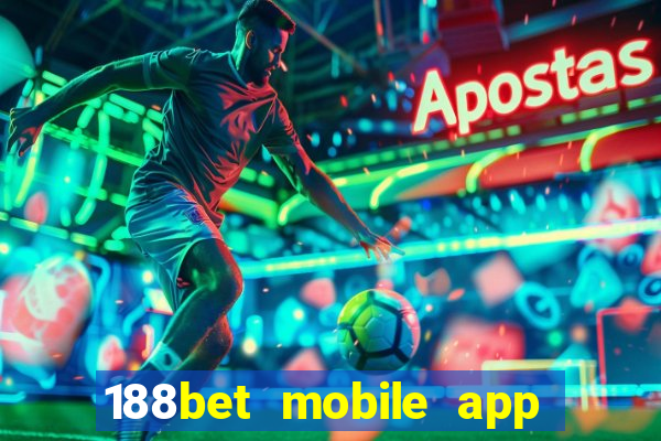 188bet mobile app free download