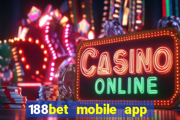 188bet mobile app free download