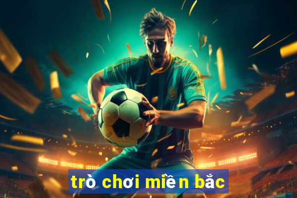 trò chơi miền bắc