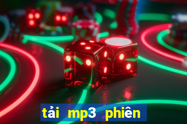 tải mp3 phiên bản cũ