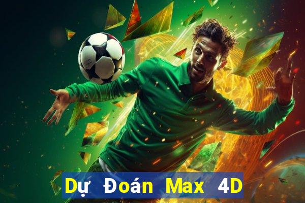 Dự Đoán Max 4D ngày 18