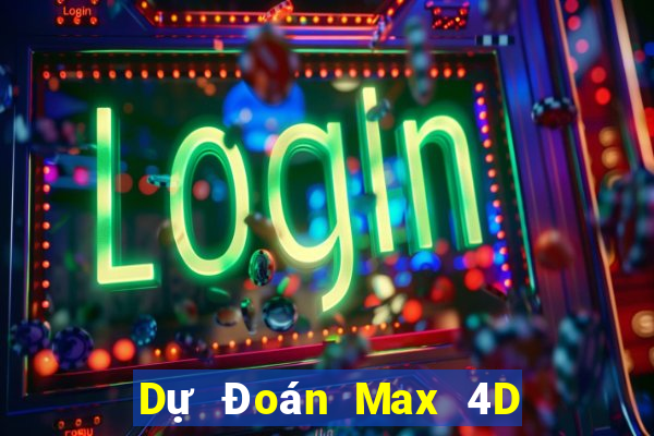 Dự Đoán Max 4D ngày 18