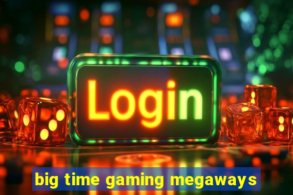 big time gaming megaways