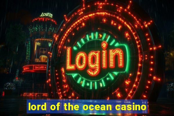 lord of the ocean casino