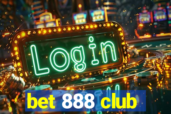 bet 888 club