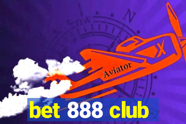 bet 888 club