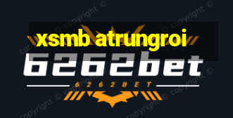 xsmb atrungroi