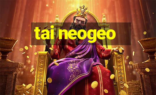 tai neogeo