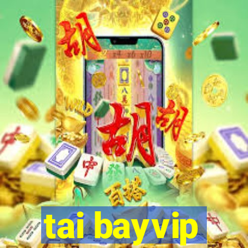 tai bayvip